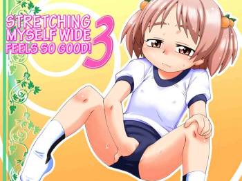Hirogacchau no ga ii no 3 | Stretching Myself Wide Feels So Good! 3 cover