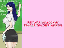 Futanari Masochist Female Teacher Megumi  =SW=