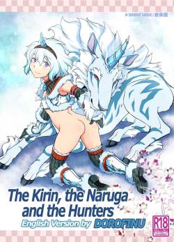[Kuragakuya (Souko Souji)] Kirin to Narga to Hunter to | The Kirin, the Naruga and the Hunters [English] [Dorofinu]