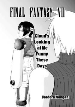 [Uradora Mangan] Nanka Saikin Cloud ga Hen na Me de Atashi no koto Miterundakedo | Cloud Looks At Me Funny These Days (Final Fantasy VII) [Digital] [English] [EHCOVE]