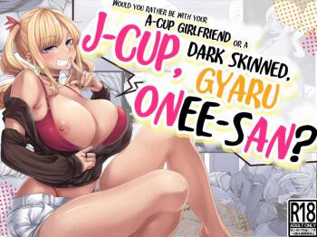 A-Cup no Kanojo yori J-Cup no Kuro Gal no Onee-san no Hou ga Ii yo ne? | Would you rather be with your A-cup girlfriend or a J-cup, dark skinned, gyaru onee-san? cover
