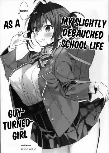 Nyotaika Shita Ore no Chotto Tadareta Gakusei Seikatsu | My Slightly Debauched School Life as a Guy-Turned Girl cover