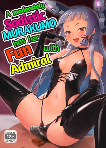 Maamaa S na Murakumo ni Iroiro Shite Itadaku Hon | A Moderately Sadistic Murakumo Has Her Fun With Admiral cover