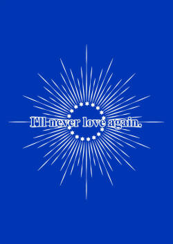 [HAI]  I‘LL NEVER LOVE AGAIN  (Final Fantasy XV)