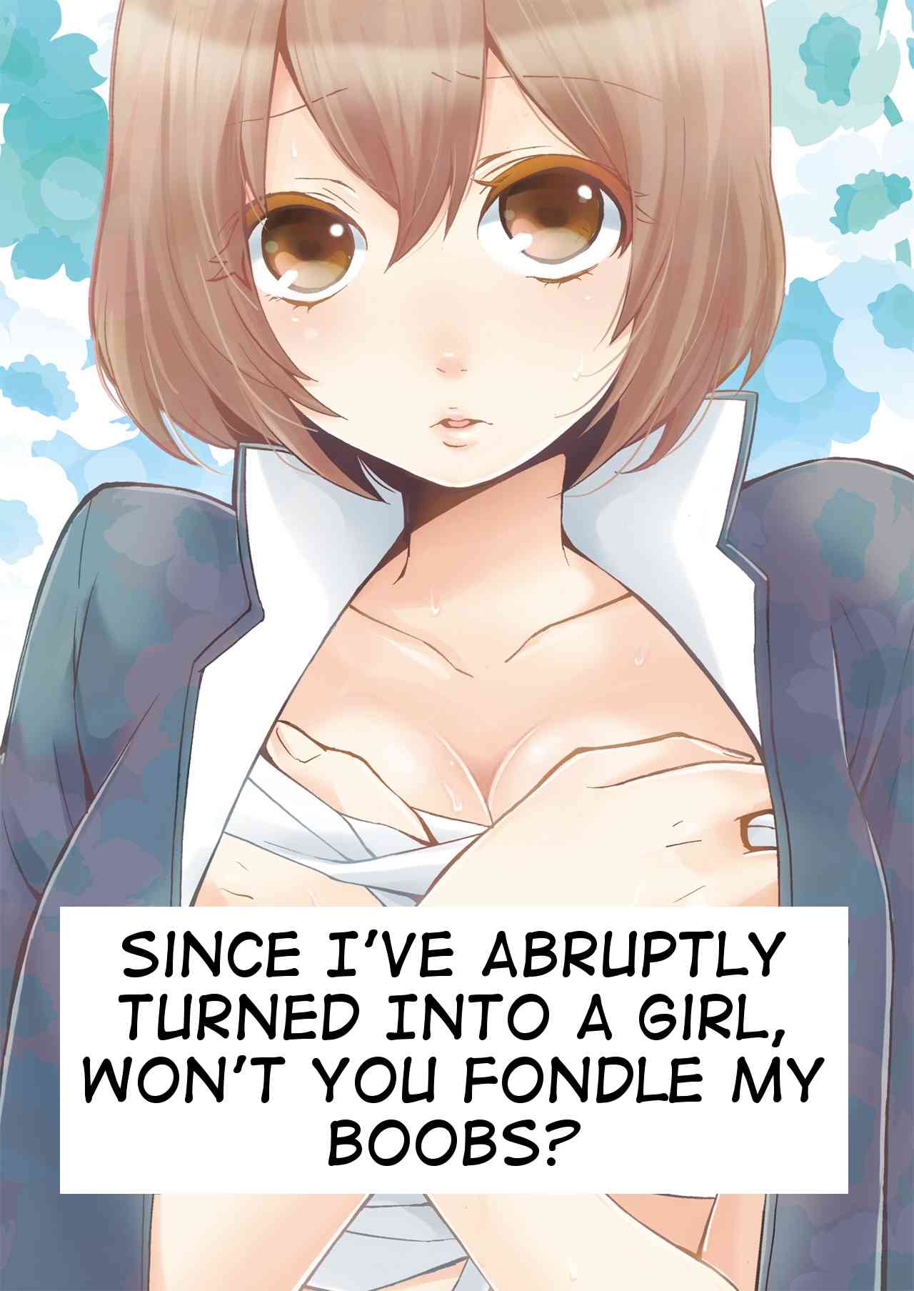 Totsuon! ~Totsuzen Onnanonko Ni Natta No De, Ore No Oppai Monde Mimasen Ka? | Totsuon! Since I've Abruptly Turned Into a Girl, Won't You Fondle My Boobs? Ch. 1-3 page 1 full