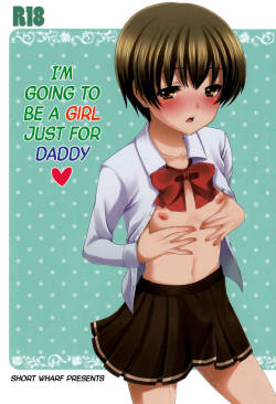 I'm Going to be a Girl Just for Daddy  =SW=