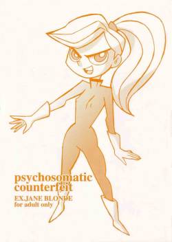 Psychosomatic Counterfeit Ex. Jane Blonde