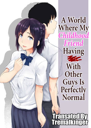 Osananajimi ga Hoka no Otoko to XX Suru no wa Atarimae no Sekai | A World Where My Childhood Friend Having Sex With Other Guys Is Perfectly Normal cover