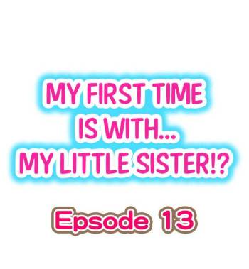 My First Time is with.... My Little Sister?! Ch.13 cover