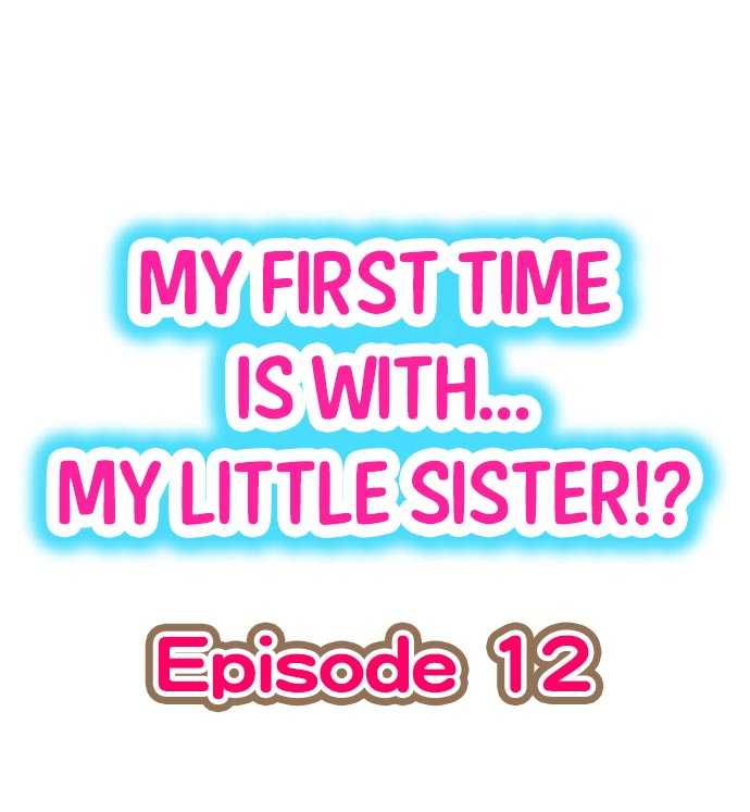 My First Time is with.... My Little Sister?! Ch.12 page 1 full