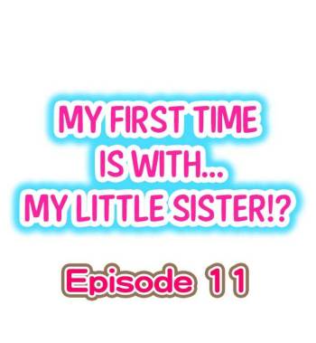 My First Time is with.... My Little Sister?! Ch.11 cover