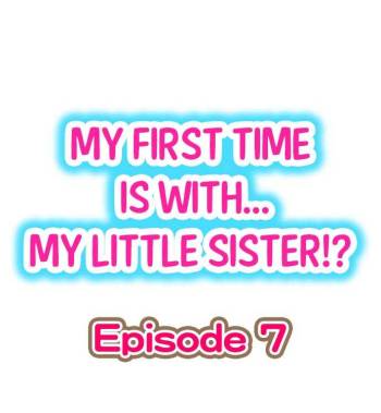My First Time is with.... My Little Sister?! Ch.07 cover