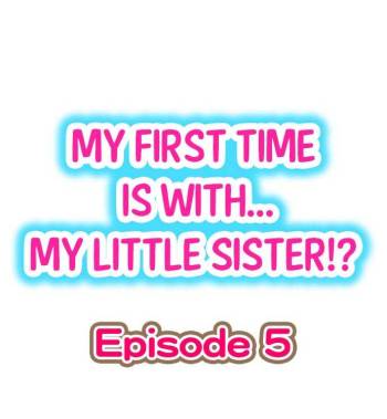 My First Time is with.... My Little Sister?! Ch.05 cover