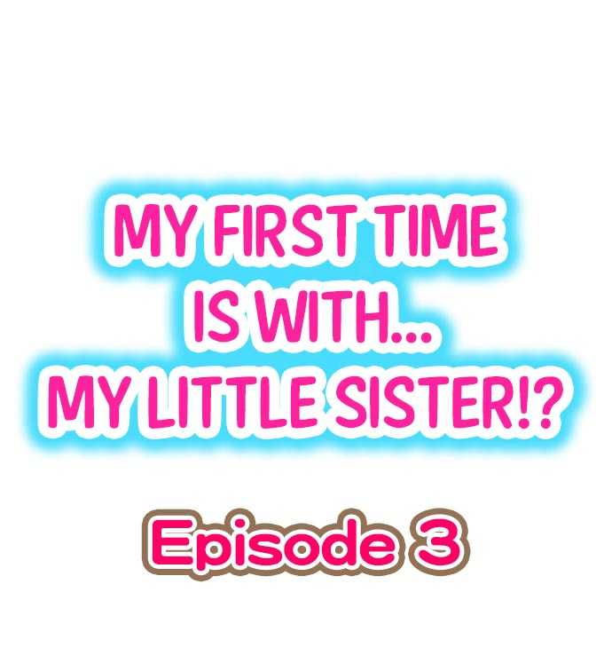 My First Time is with.... My Little Sister?! Ch.03 page 1 full