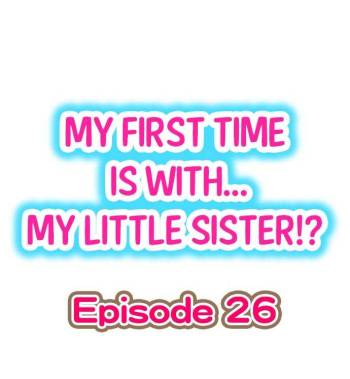 My First Time is with.... My Little Sister?! Ch.26 cover