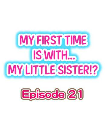 My First Time is with.... My Little Sister?! Ch.21 cover