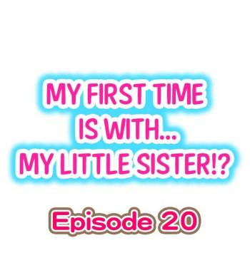 My First Time is with.... My Little Sister?! Ch.20 cover