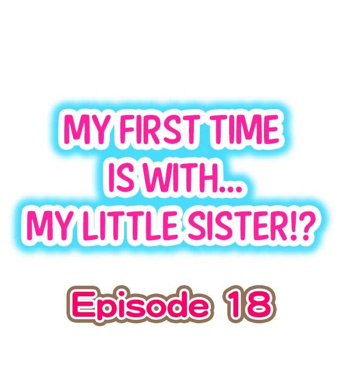 My First Time is with.... My Little Sister?! Ch.18 page 1 full