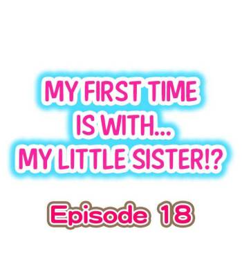 My First Time is with.... My Little Sister?! Ch.18 cover