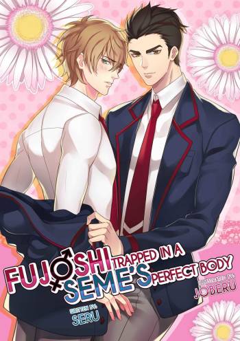 Fujoshi Trapped in a Seme's Perfect Body 1, 2 cover