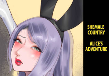 Shemale no Kuni no Alice no Bouken | Shemale Country: Alice's Adventure  UPDATE cover