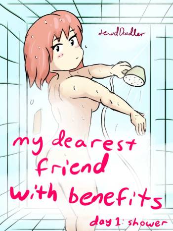 My Dearest Friend with Benefits Day 1: Shower cover