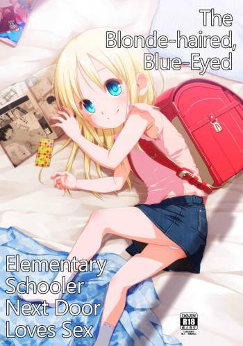 Uchi no Tonari no Shougakusei wa Kinpatsu Hekigan Ecchi-zuki | The Blonde-haired, Blue-Eyed Elementary Schooler Next Door Loves Sex  =TLL + mrwayne= cover