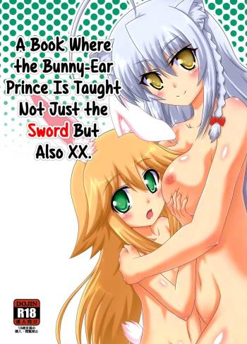 Usamimi Ouji ni Ken dake de Naku xx made Oshiechau Hon. | A Book Where the Bunny-Ear Prince Is Taught Not Just the Sword But Also XX. cover