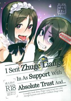 Shinjite Support ni Okuridashita Koumei ga...... | I Sent Zhuge Liang In As Support With Absolute Trust And...   =TLL + mrwayne=