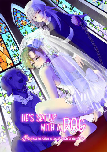 Osu Inu Ni Metorareta Otoko ~ Teishuku Na Hanayome Inu No Sodatekata ~ | He‘s Set up with a Dog ~How to Raise a Loyal Bitch Bride~ cover