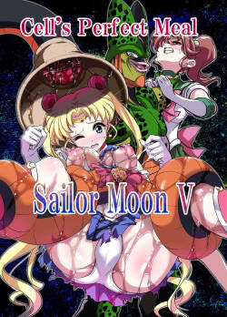 [Ameiro Biscuit (Susuanpan)]  Cell no Esa Ext. Sangetsuhen | Cell‘s Perfect Meal: Sailor Moon V  (Bishoujo Senshi Sailor Moon, Dragon Ball Z) [English]