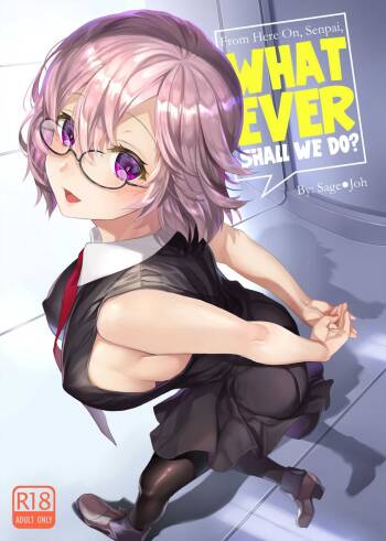 From Here On Senpai, Whatever Shall We Do? cover
