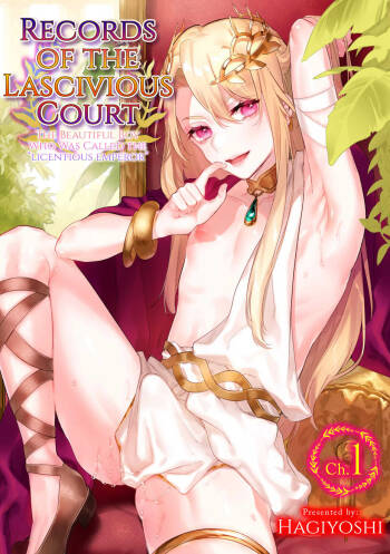 Intou Kyuuteishi ~Intei to Yobareta Bishounen~ Ch. 1 | Records of the Lascivious Court ~The Beautiful Boy  Who Was Called the “Licentious Emperor”~ Ch. 1 cover