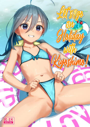 Kiyoshimo to Issho ni Vacances Shiyo! | Let‘s Go On Holiday With Kiyoshimo! cover