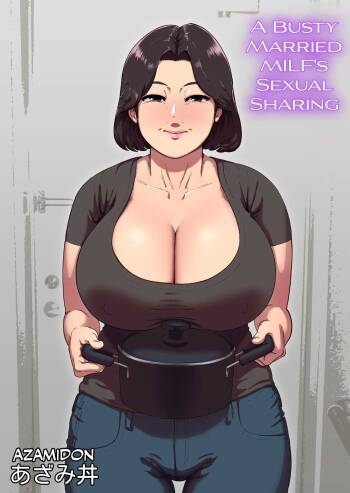 Bakunyuu Hitozuma Jukujo no Ecchi na Osusowake | An Extremely Busty Married MILF‘s Sexual Sharing cover