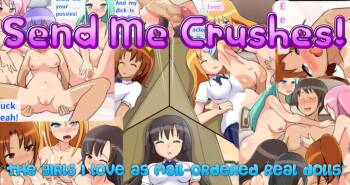 Send Me Crushes! ~The Girls I Love As Mail-Ordered Real Dolls~ cover