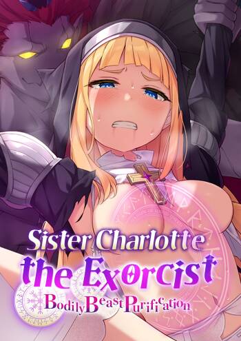 Sister Charlotte the Exorcist ~Bodily Beast Purification~ cover