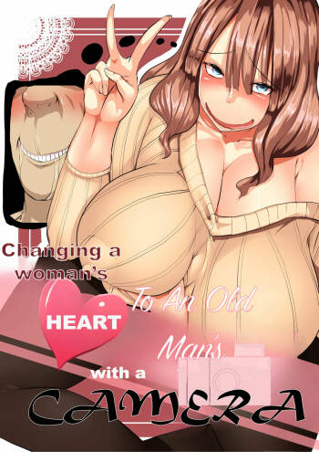 Onna no Kokoro o Ossanka Suru Camera | Changing a Woman's Heart to an Old Man's With a Camera cover