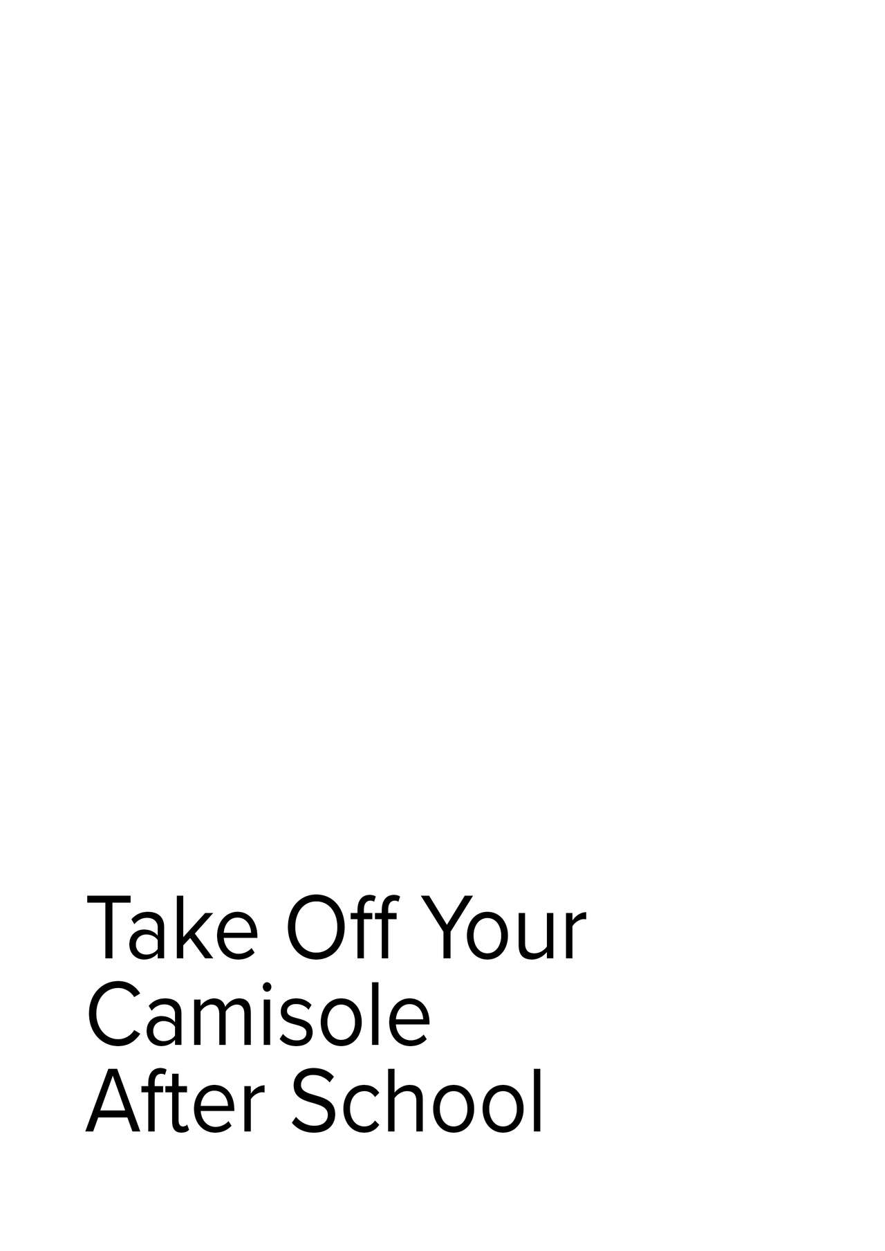 Houkago wa Camisole o Nuide | Take Off That Camisole After School page 2 full