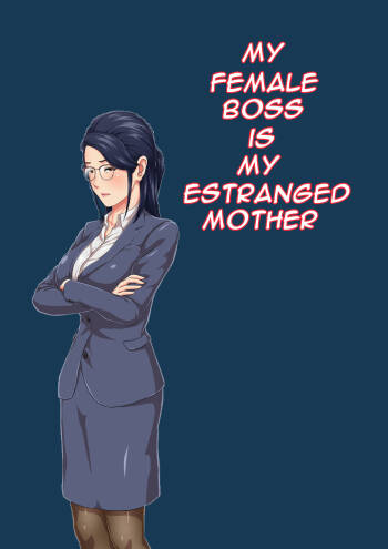 Onnajoushi wa Ikiwakareta Haha | My Female Boss is My Estranged Mother cover