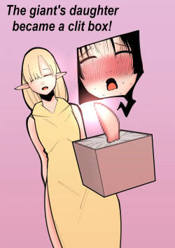 [hachihachihachi] The giant's daughter became a clit box!