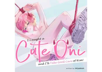 I Caught a Cute Oni and I'll Take Good Care of Him cover