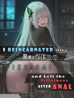 I Reincarnated into a Re:ZERO Isekai and Left the Villainess After Anal