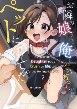 [Sleepwatch.ex (Aibu Yue)] Otonari no Musume-san wa Ore ni Ki ga Aru you dakara Pet ni Shite Mita. 2 | The Neighbor‘s Daughter Has a Crush on Me, so I Turned Her into My Pet 2 [English] [Lolitist] [Digital]