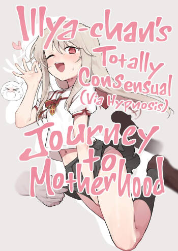 Illya-chan o Kanzen Doui  de Mama ni Suru Ero Hon | Illya-chan‘s Totally Consensual  Journey to Motherhood cover