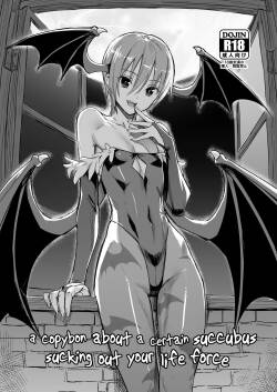 [ajisaidenden (Kawakami Rokkaku)] a copybon about a certain succubus sucking out your life force (Darkstalkers) [English] [Decensored] [Digital]