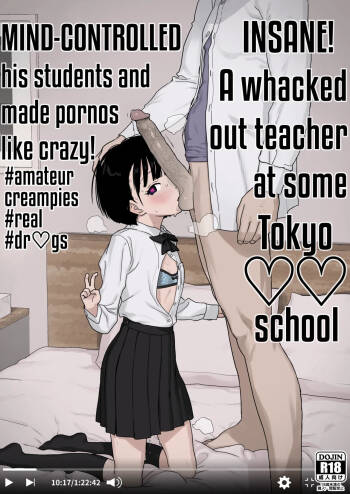 Bou Toritsu C Gaku ni, Oshiego Mind Control shite Hamedori Shimakutteta Atama Bugtteru Kyoushi ga Ita rashii | Insane! A whacked out teacher at some Tokyo ♡♡ school Mind-controlled his students and made pornos like crazy! English cover