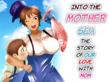 Haha Naru Umi e Ore to Kaa-chan no Ai no Monogatari | Into The Mother Sea, The Story of Our Love With Mom cover