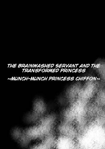Sennou Juurin Sareshi Juusha to Henbou Seshi Matanomi Hime ~Mogu Mogu Chiffon Hime~ |  The Brainwashed Servant and the Transformed Princess ~Munch Munch Princess Chiffon~ cover