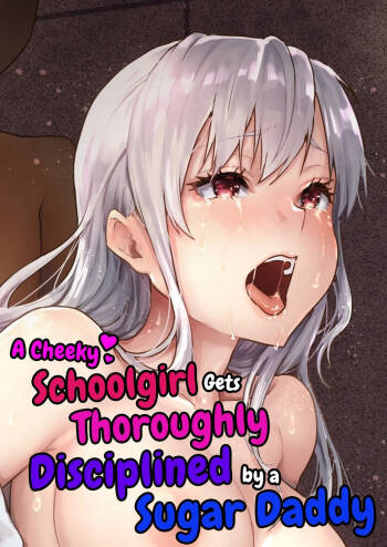 Namaiki na Papakatsu Joshikousei ni Oji-san ga Tappuri Shitsukete Agemashita. | A Cheeky Schoolgirl Gets Thoroughly Disciplined by a Sugar Daddy. cover